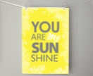 Your are My Sunshine Print
